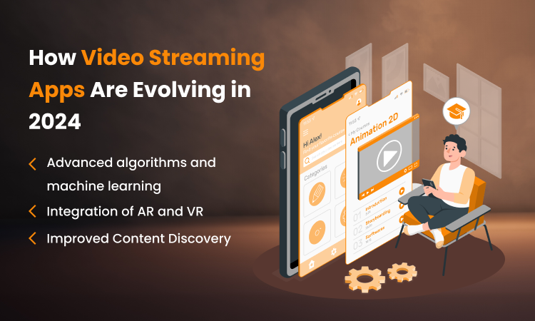 a-look-into-the-future-how-video-streaming-apps-are-evolving-in-2024